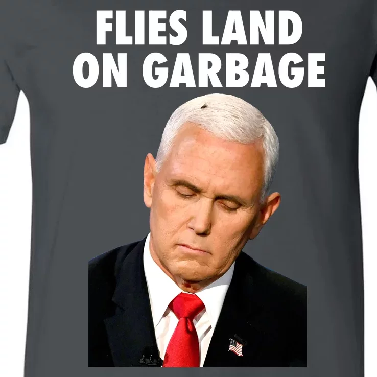 Flies Land On Garbage Mike Pence Debate Fly V-Neck T-Shirt