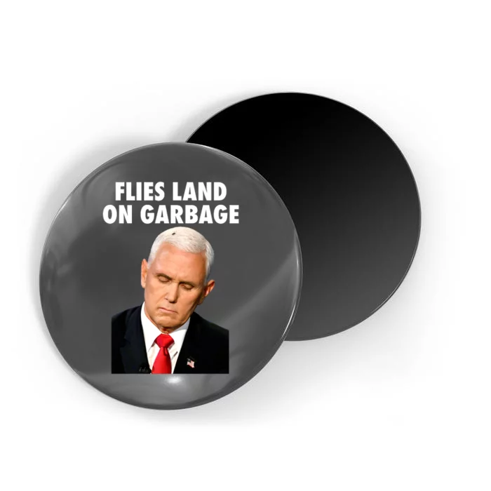 Flies Land On Garbage Mike Pence Debate Fly Magnet