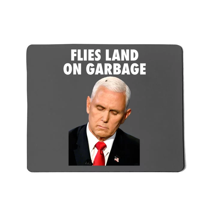 Flies Land On Garbage Mike Pence Debate Fly Mousepad