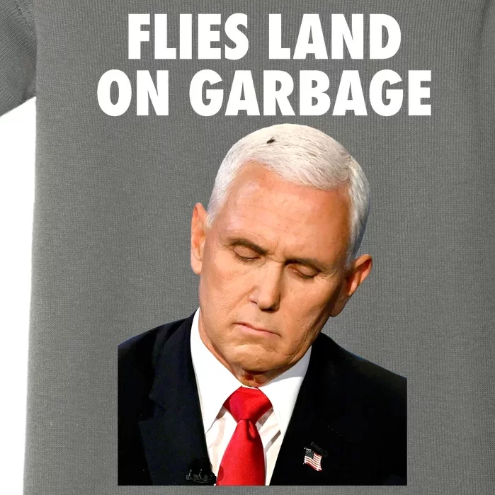 Flies Land On Garbage Mike Pence Debate Fly Baby Bodysuit