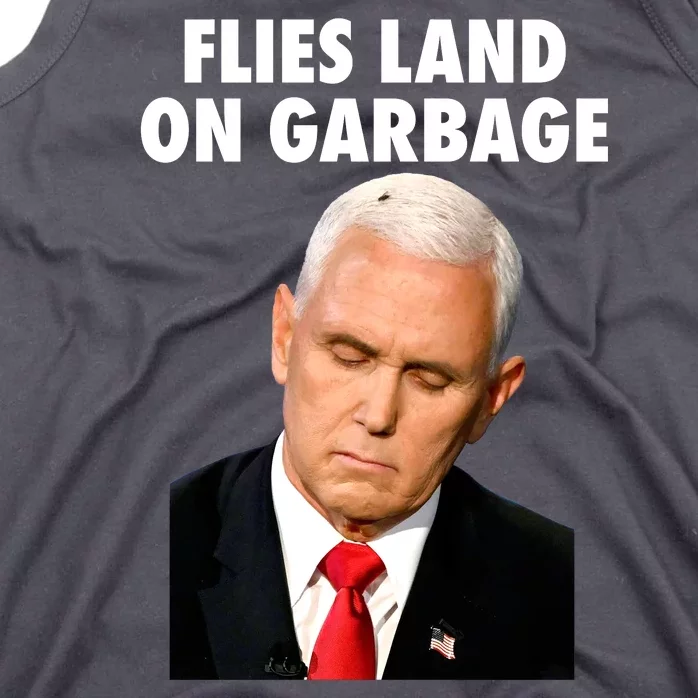 Flies Land On Garbage Mike Pence Debate Fly Tank Top