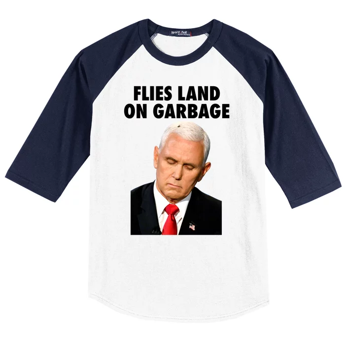 Flies Land On Garbage Mike Pence Debate Fly Baseball Sleeve Shirt