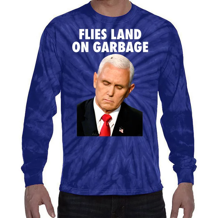 Flies Land On Garbage Mike Pence Debate Fly Tie-Dye Long Sleeve Shirt