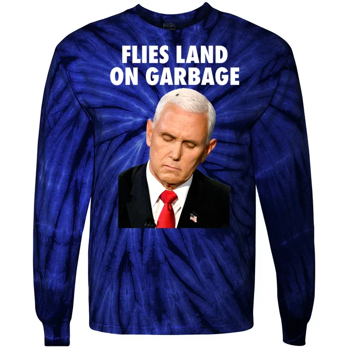 Flies Land On Garbage Mike Pence Debate Fly Tie-Dye Long Sleeve Shirt