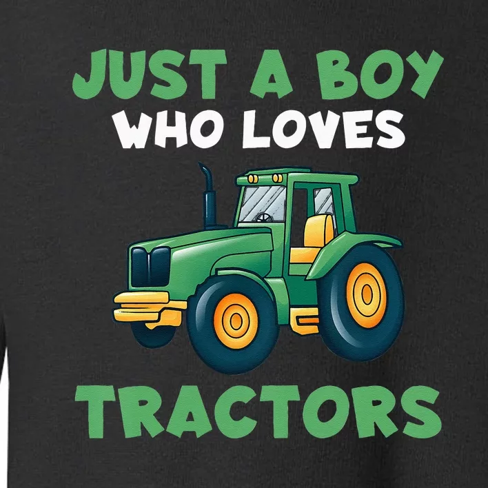 Farm Lifestyle Just A Boy Who Loves Tractors Toddler Sweatshirt