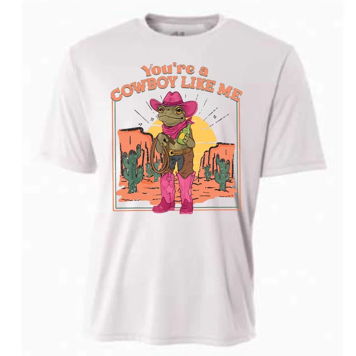 Youre A Cowboy Like Me Funny Frog Hat Cowgirl Cooling Performance Crew T-Shirt