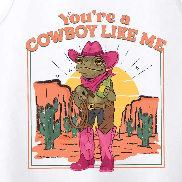 Youre A Cowboy Like Me Funny Frog Hat Cowgirl Performance Tank