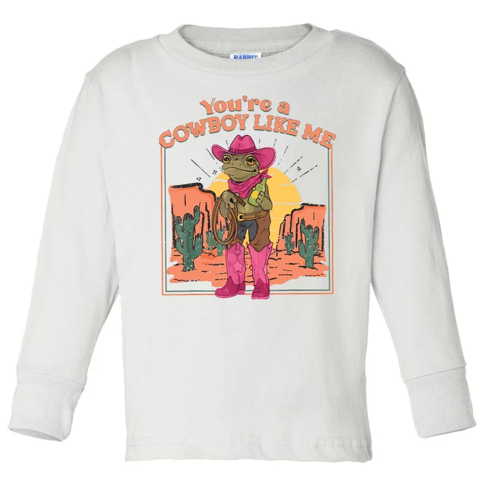 Youre A Cowboy Like Me Funny Frog Hat Cowgirl Toddler Long Sleeve Shirt