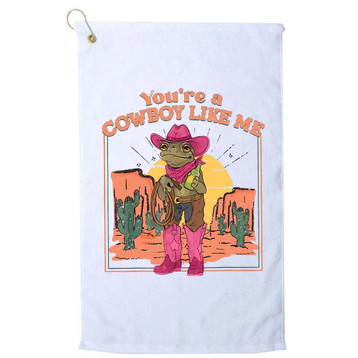 Youre A Cowboy Like Me Funny Frog Hat Cowgirl Platinum Collection Golf Towel