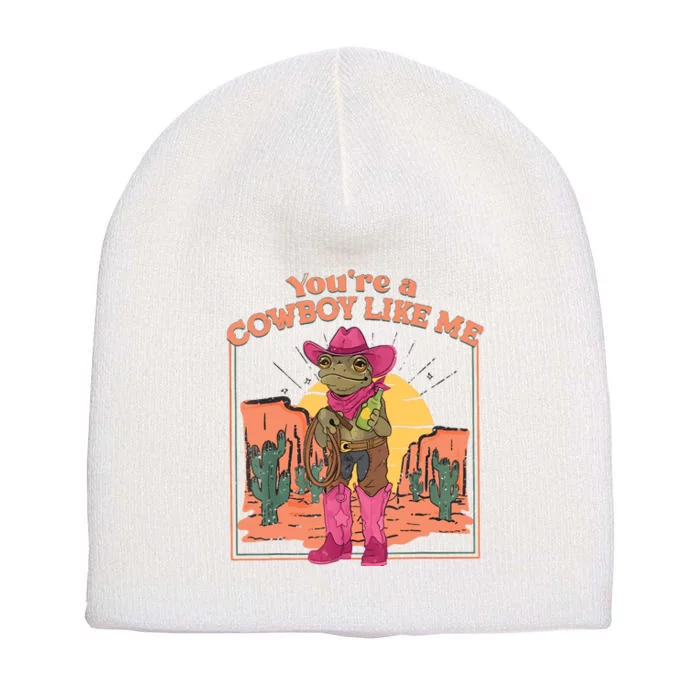 Youre A Cowboy Like Me Funny Frog Hat Cowgirl Short Acrylic Beanie