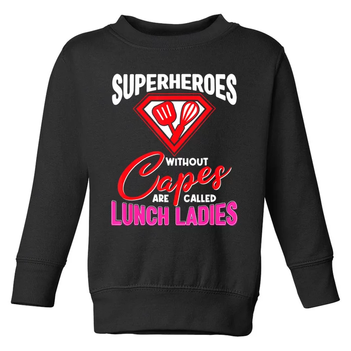 Funny Lunch Lady Superheroes Capes Cafeteria Worker Squad Toddler Sweatshirt