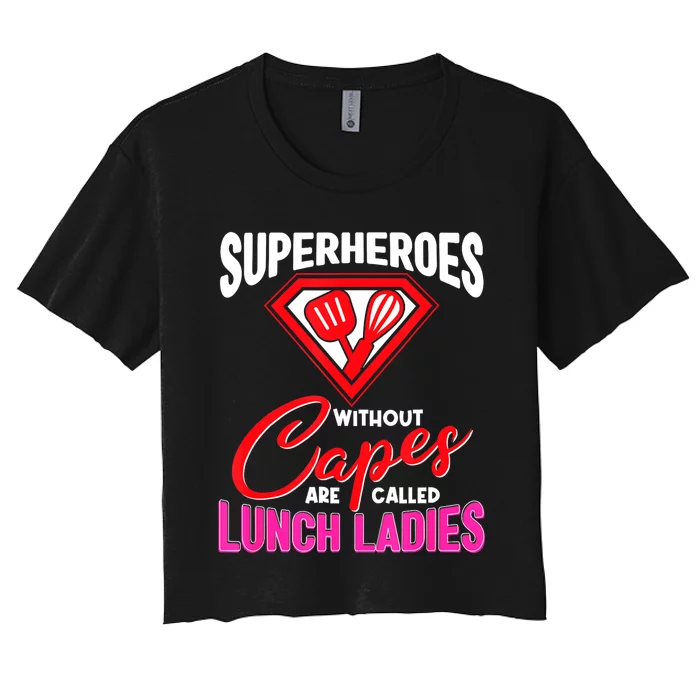 Funny Lunch Lady Superheroes Capes Cafeteria Worker Squad Women's Crop Top Tee