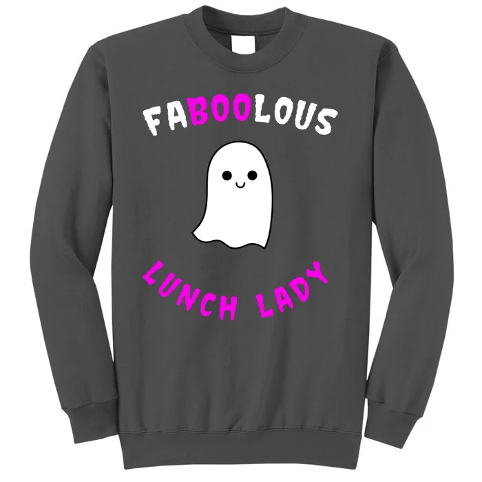 Faboolous Lunch Lady Tall Sweatshirt