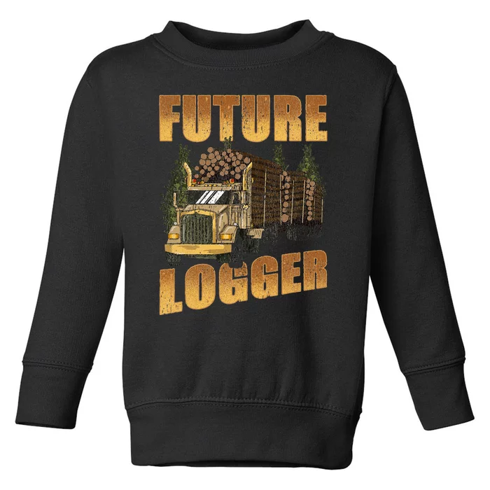 Future Logger Lumberjack Wood Cutter Logging Sawmill Gift Toddler Sweatshirt