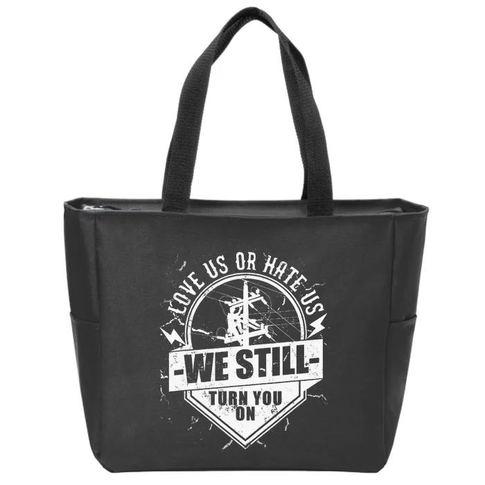 Funny Lineworker Lineman We Still Turn You On Electrician Zip Tote Bag