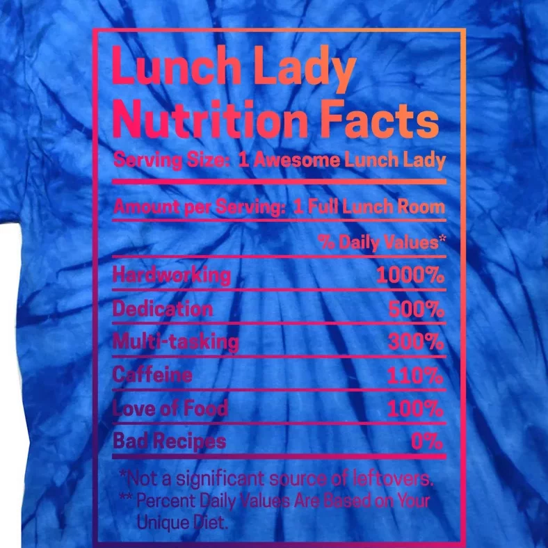 Funny Lunch Lady Nutrition Facts School Cafeteria Cooks Cool Gift Tie-Dye T-Shirt