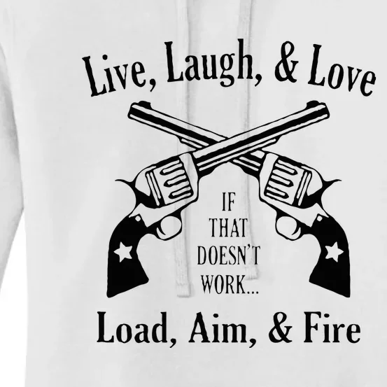 Funny live laugh love  Doesn't work  load aim fire Women's Pullover Hoodie