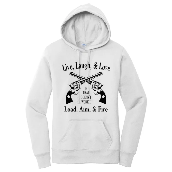 Funny live laugh love  Doesn't work  load aim fire Women's Pullover Hoodie