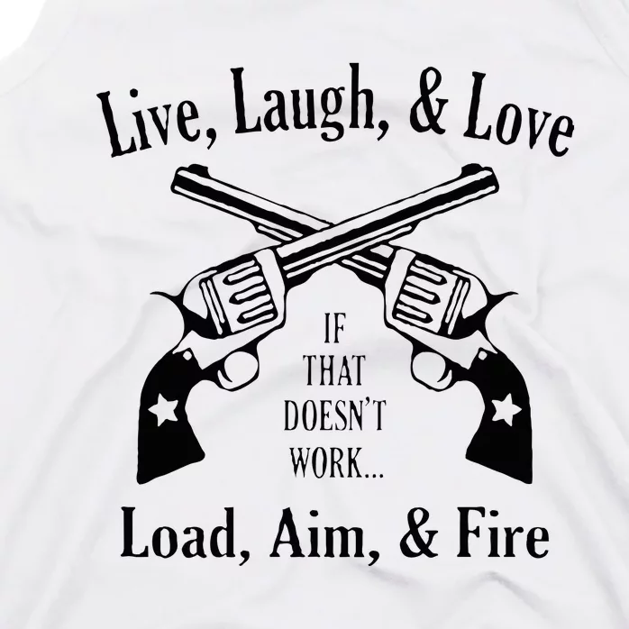 Funny live laugh love  Doesn't work  load aim fire Tank Top