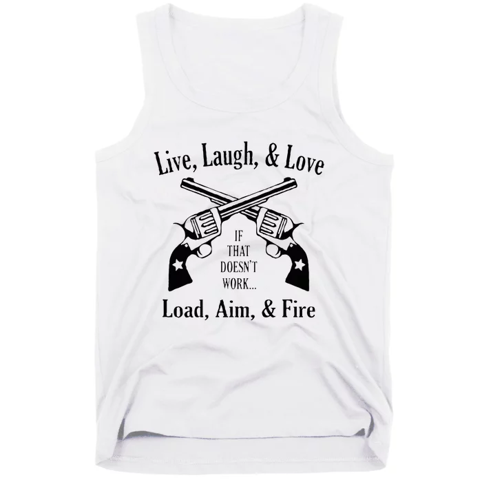 Funny live laugh love  Doesn't work  load aim fire Tank Top