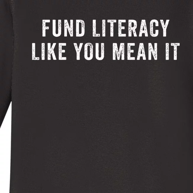 Fund Literacy Like You Mean It Baby Long Sleeve Bodysuit