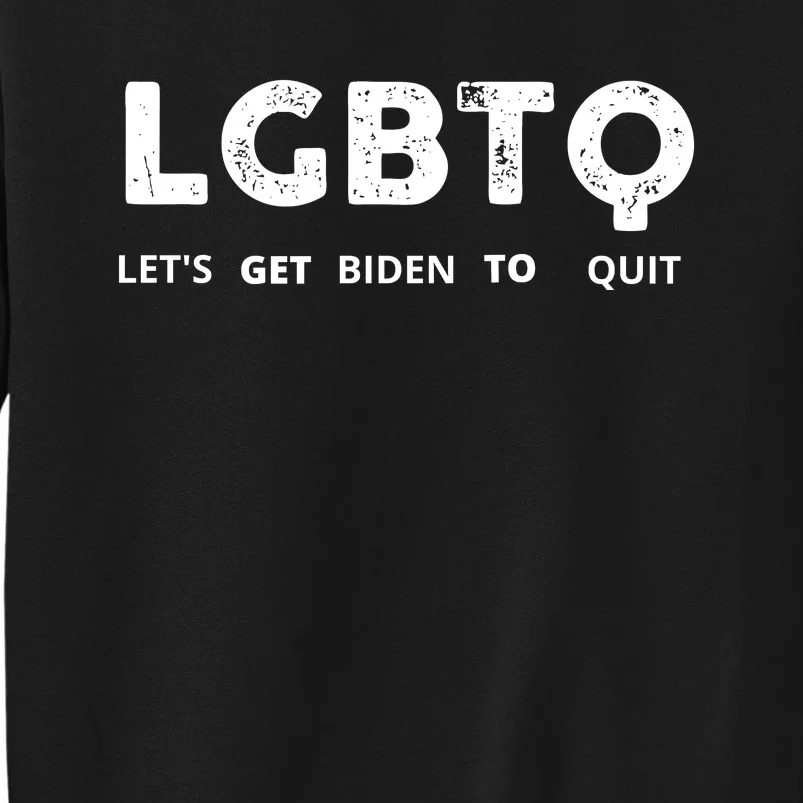 Funny LGBTQ Let's Get Biden To Quit Parody Design 2021 Tall Sweatshirt