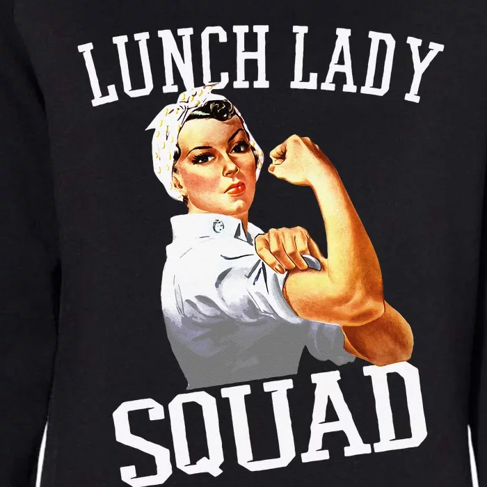 Funny Lunch Lady Gifts Cafeteria Worker Lunch Lady Squad Womens California Wash Sweatshirt