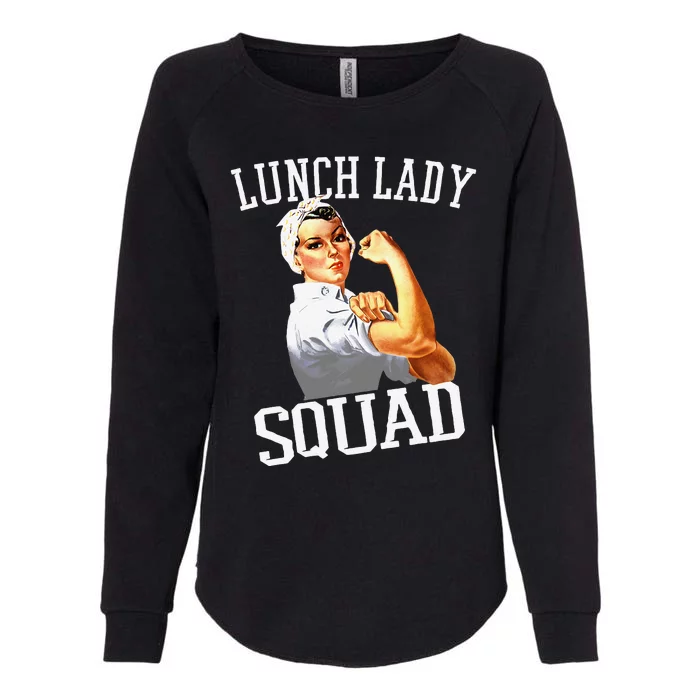 Funny Lunch Lady Gifts Cafeteria Worker Lunch Lady Squad Womens California Wash Sweatshirt