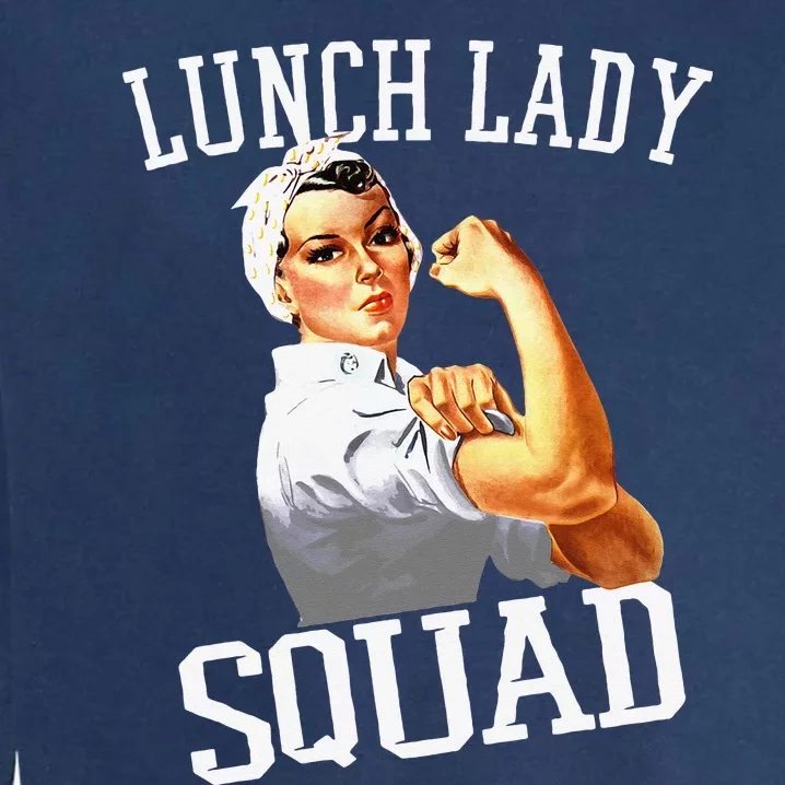 Funny Lunch Lady Gifts Cafeteria Worker Lunch Lady Squad Garment-Dyed Sweatshirt