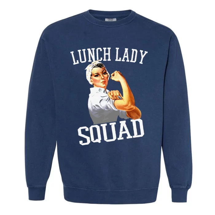 Funny Lunch Lady Gifts Cafeteria Worker Lunch Lady Squad Garment-Dyed Sweatshirt