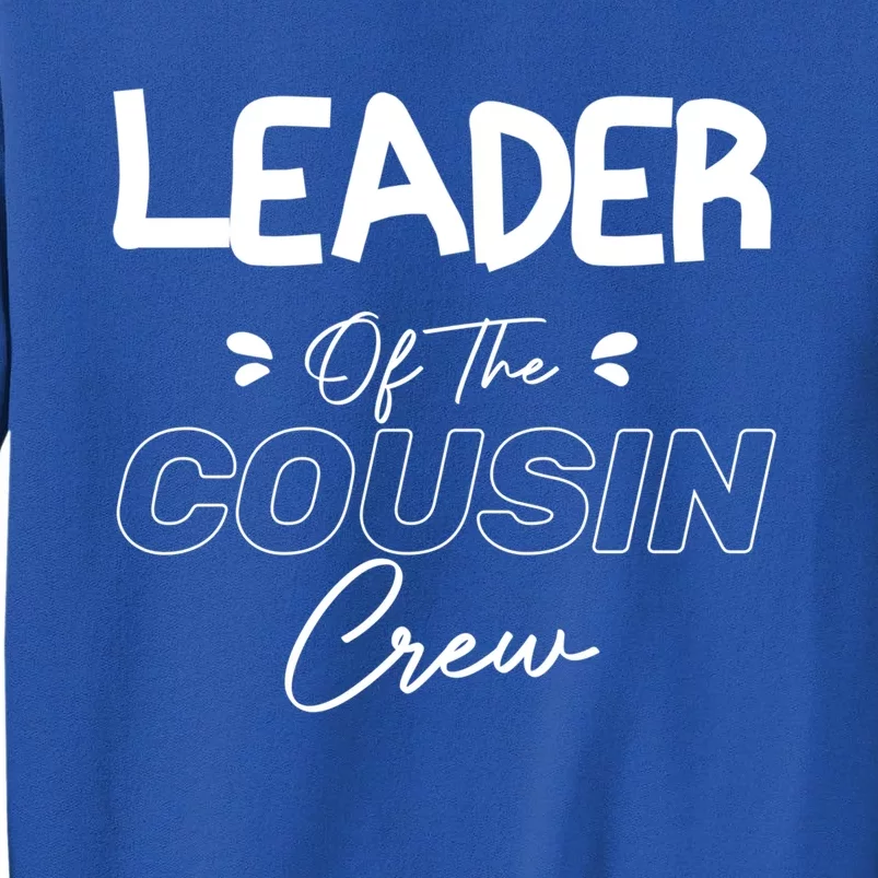 Funny Leader Leader Of The Cousin Crew Gift Sweatshirt