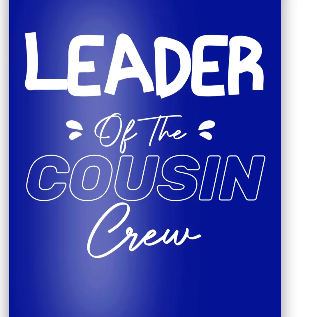 Funny Leader Leader Of The Cousin Crew Gift Poster