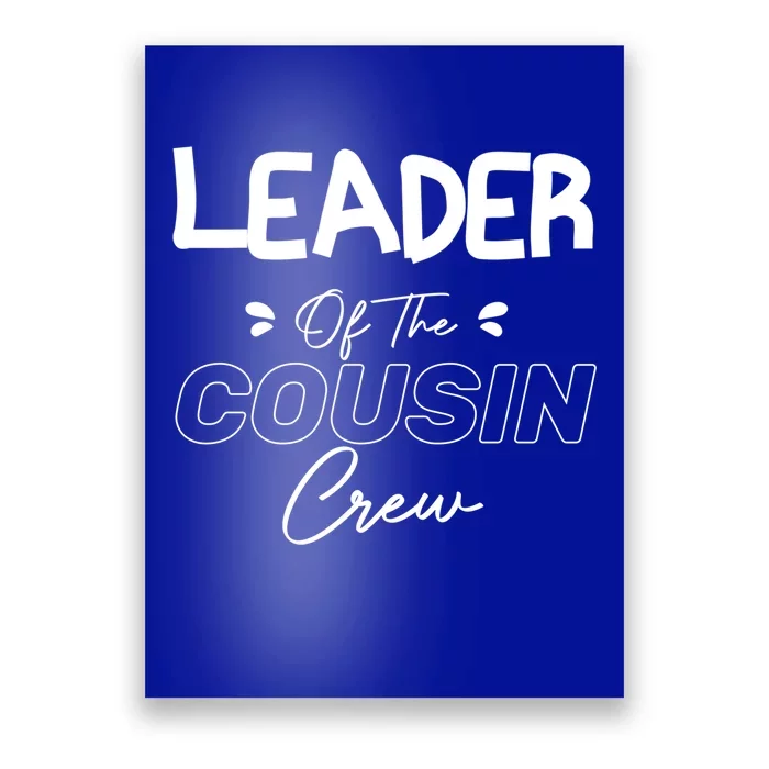 Funny Leader Leader Of The Cousin Crew Gift Poster