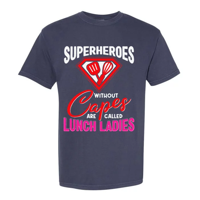 Funny Lunch Lady Superheroes Capes Cafeteria Worker Squad Garment-Dyed Heavyweight T-Shirt