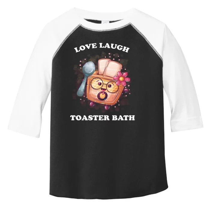 Funny Live Laugh Toaster Bath Toddler Fine Jersey T-Shirt