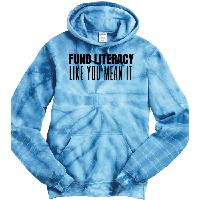 Fund Literacy Like You Mean It Tie Dye Hoodie