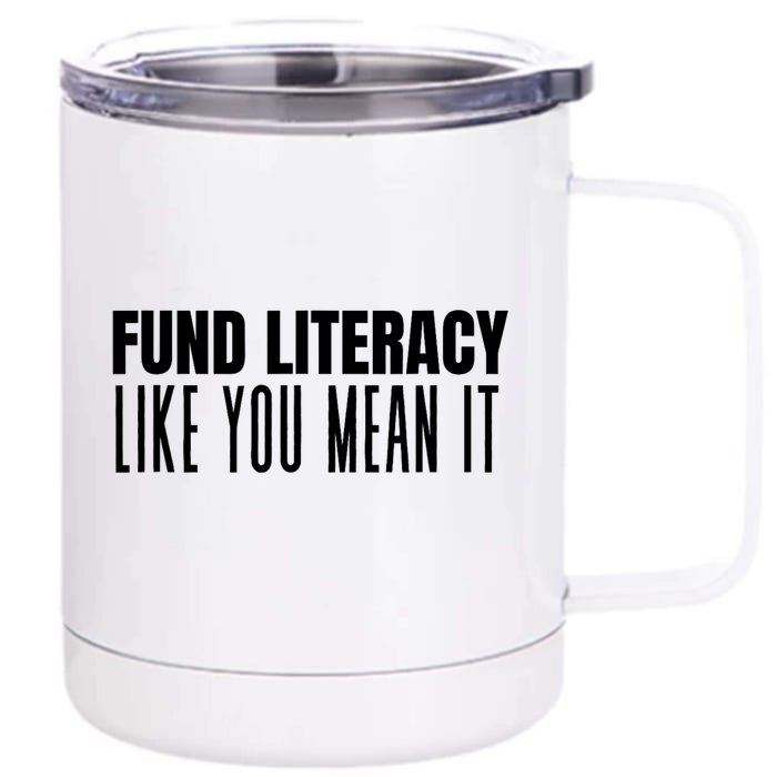 Fund Literacy Like You Mean It Front & Back 12oz Stainless Steel Tumbler Cup