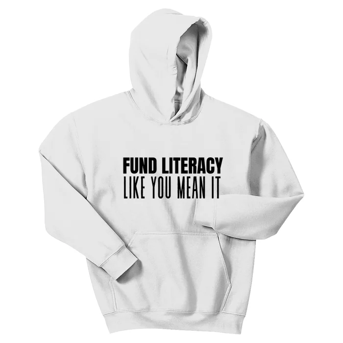 Fund Literacy Like You Mean It Kids Hoodie