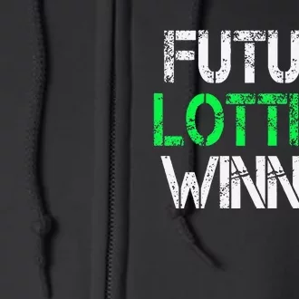 Funny Lottery Lover Scratch Off Future Lottery Winner Full Zip Hoodie