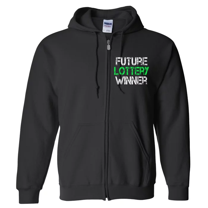 Funny Lottery Lover Scratch Off Future Lottery Winner Full Zip Hoodie