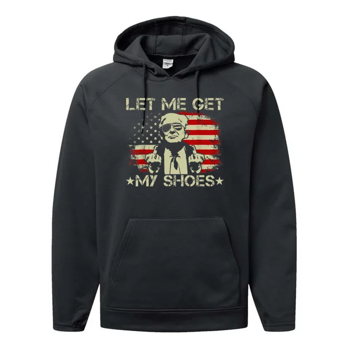 Funny Let Me Get My Shoes Performance Fleece Hoodie