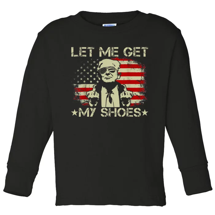 Funny Let Me Get My Shoes Toddler Long Sleeve Shirt