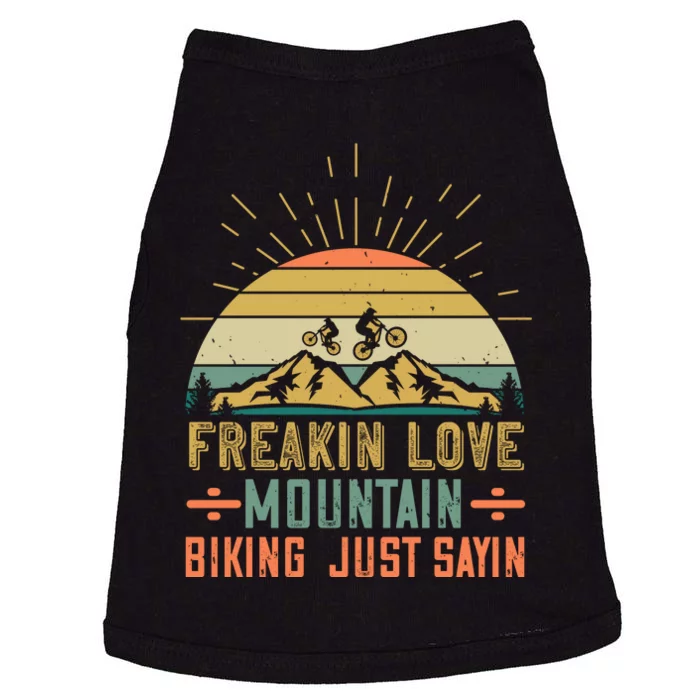 Freakin Love Mountain Biking Just Sayin Mountain Biking Doggie Tank