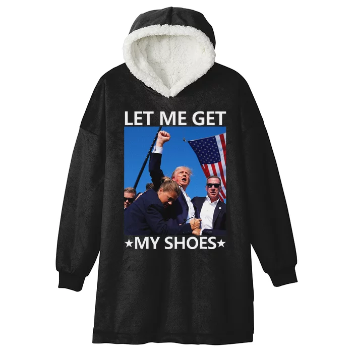 Funny Let Me Get My Shoes And Conquer Hooded Wearable Blanket