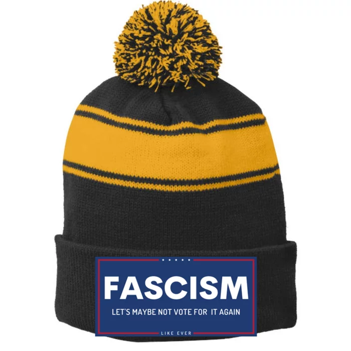 Fascism Let's Maybe Not Vote For It Again Anti Trump Stripe Pom Pom Beanie