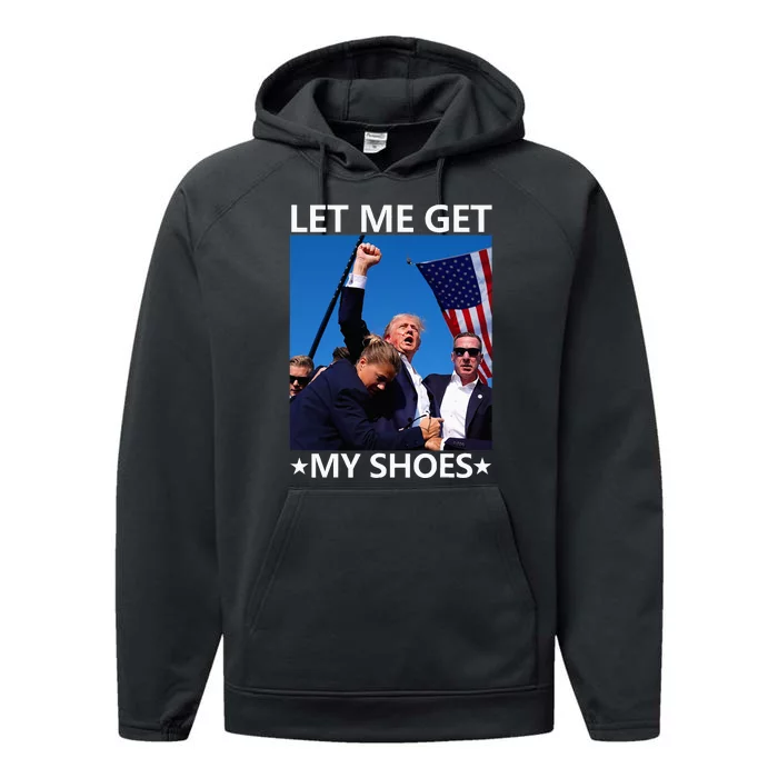 Funny Let Me Get My Shoes Performance Fleece Hoodie