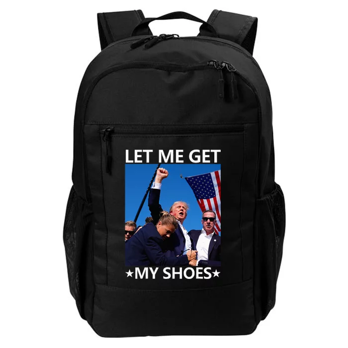 Funny Let Me Get My Shoes Daily Commute Backpack