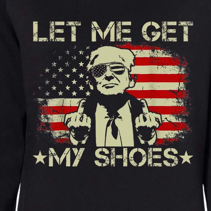 Funny Let Me Get My Shoes Womens California Wash Sweatshirt