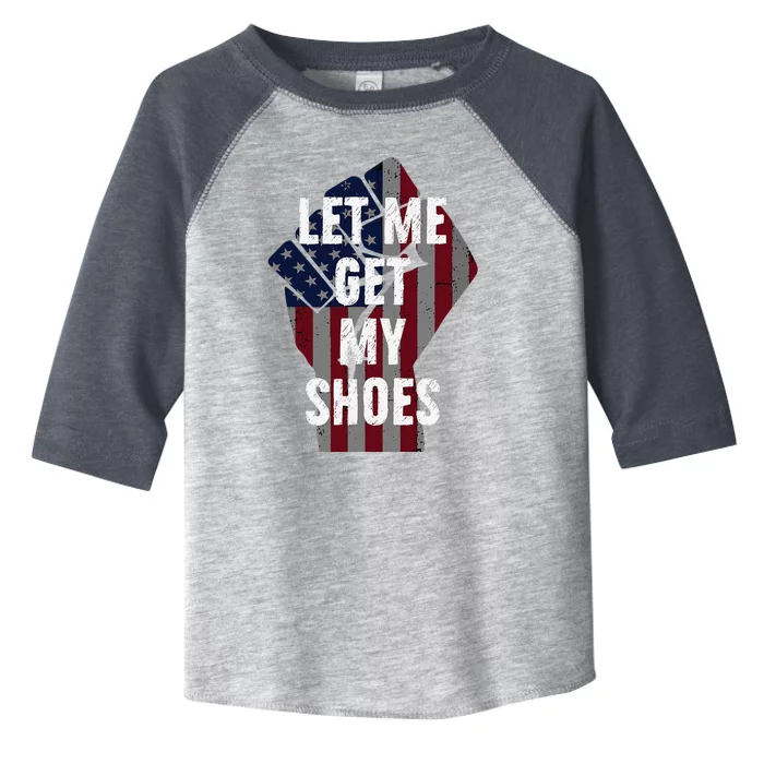 Funny Let Me Get My Shoes Toddler Fine Jersey T-Shirt