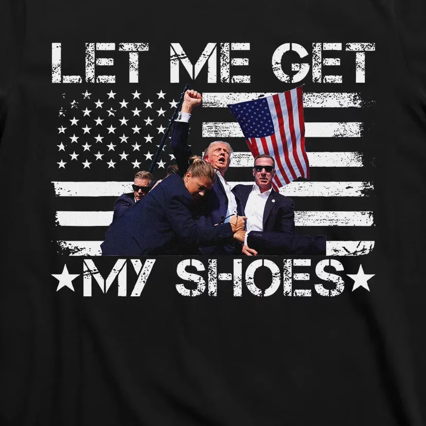 Funny Let Me Get My Shoes And Run T-Shirt